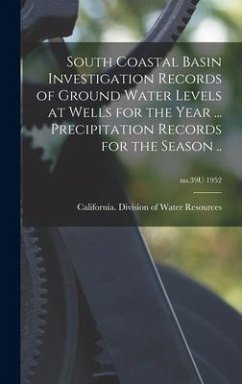 South Coastal Basin Investigation Records of Ground Water Levels at Wells for the Year ... Precipitation Records for the Season ..; no.39U 1952