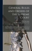 General Rules and Orders of the Supreme Court [microform]