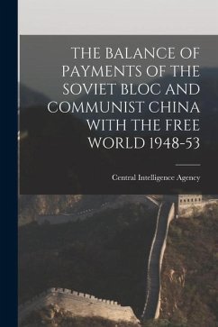 The Balance of Payments of the Soviet Bloc and Communist China with the Free World 1948-53