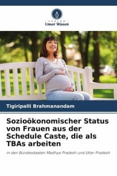 Sozioökonomischer Status von Frauen aus der Schedule Caste, die als TBAs arbeiten - Brahmanandam, Tigiripalli
