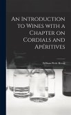 An Introduction to Wines With a Chapter on Cordials and Apéritives