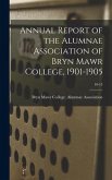 Annual Report of the Alumnae Association of Bryn Mawr College, 1901-1905; 10-13