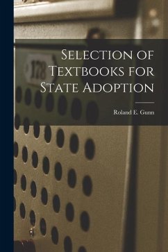 Selection of Textbooks for State Adoption - Gunn, Roland E.