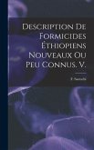 Description De Formicides Éthiopiens Nouveaux Ou Peu Connus. V.