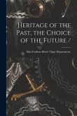 Heritage of the Past, the Choice of the Future