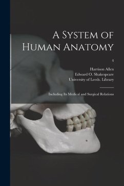 A System of Human Anatomy: Including Its Medical and Surgical Relations; 4 - Allen, Harrison