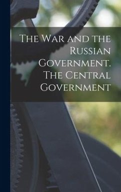 The War and the Russian Government. The Central Government - Anonymous