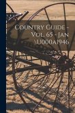 Country Guide - Vol. 65 - Jan \u000a1946