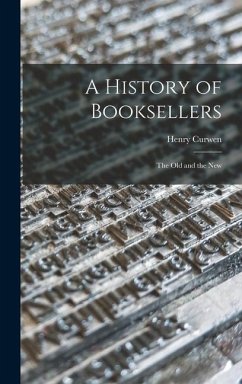 A History of Booksellers - Curwen, Henry