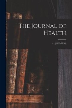 The Journal of Health; v.1 (1829-1830) - Anonymous