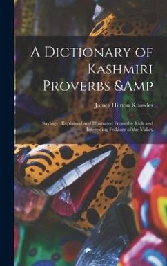 A Dictionary of Kashmiri Proverbs & Sayings - Knowles, James Hinton