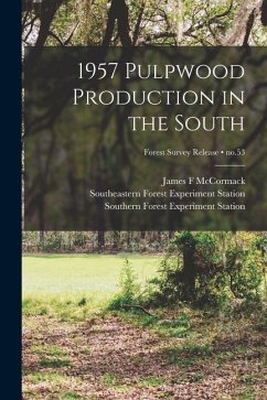 1957 Pulpwood Production in the South; no.53 - McCormack, James F.