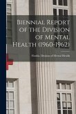 Biennial Report of the Division of Mental Health (1960-1962)