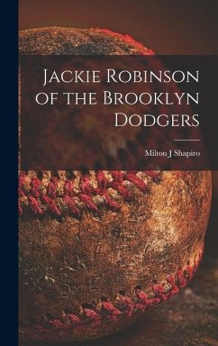 Jackie Robinson of the Brooklyn Dodgers - Shapiro, Milton J.