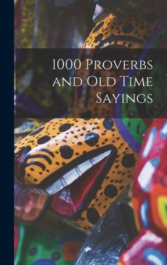 1000 Proverbs and Old Time Sayings [microform] - Anonymous