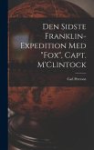 Den Sidste Franklin-expedition Med "Fox", Capt. M'Clintock [microform]