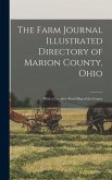 The Farm Journal Illustrated Directory of Marion County, Ohio