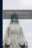 Gospel Parallels; a Synopsis of the First Three Gospels