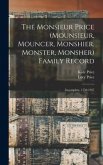 The Monsieur Price (Mounsieur, Mouncer, Monshier, Monster, Monsher) Family Record