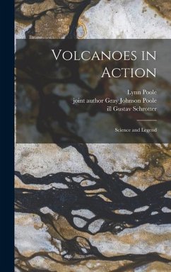 Volcanoes in Action: Science and Legend - Poole, Lynn