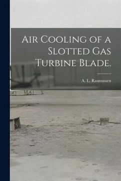 Air Cooling of a Slotted Gas Turbine Blade.