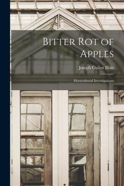 Bitter Rot of Apples: Horticultural Investigations - Blair, Joseph Cullen