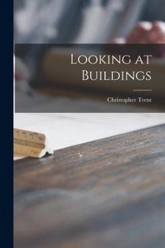 Looking at Buildings - Trent, Christopher