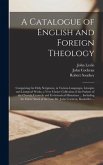 A Catalogue of English and Foreign Theology [microform]