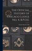 The Official History of Chicago Lodge No. 4, B.P.O.E.