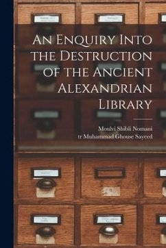 An Enquiry Into the Destruction of the Ancient Alexandrian Library