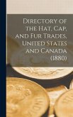 Directory of the Hat, Cap, and Fur Trades, United States and Canada (1880)
