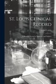 St. Louis Clinical Record: a Monthly Journal of Medicine and Surgery; 4, (1877-1878)