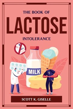 THE BOOK OF LACTOSE INTOLERANCE - Scott K. Giselle