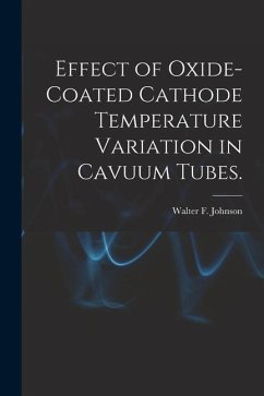 Effect of Oxide-coated Cathode Temperature Variation in Cavuum Tubes. - Johnson, Walter F.