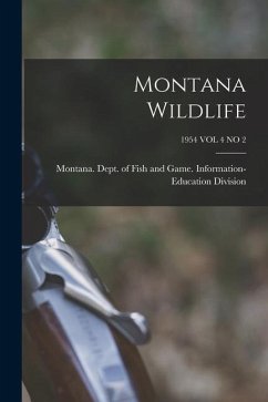 Montana Wildlife; 1954 VOL 4 NO 2