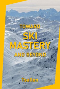 Toward Ski Mastery and Beyond - Tsallen, Skiers
