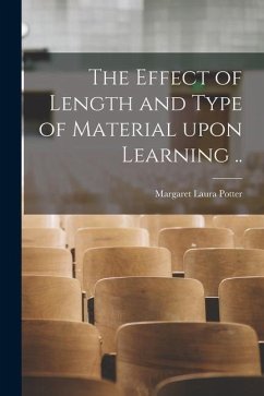 The Effect of Length and Type of Material Upon Learning .. - Potter, Margaret Laura