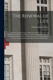 The Renewal of Life; Arguments for Subcutaneous Injections of Oil in the Cure and Prevention of Senility and Disease; for the Making of the Acme of Ab