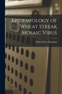 Epidemiology of Wheat Streak Mosaic Virus - Borgman, Robert Peter