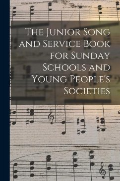 The Junior Song and Service Book for Sunday Schools and Young People's Societies - Anonymous