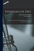 Essentials of Diet; or, Hints on Food, in the Health and Disease. 2d Ed. With Corrections and Additions