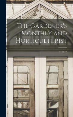 Cover The Gardener's Monthly and Horticulturist; v.3 1877