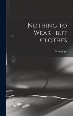 Nothing to Wear--but Clothes - Jupo, Frank