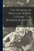 The Woman in White by Wilkie Collins &quote;The Woman in White&quote; 2