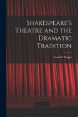 Shakespeare's Theatre and the Dramatic Tradition