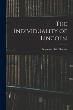 The Individuality of Lincoln - Thomas, Benjamin Platt