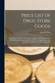 Price List of Drug Store Goods: Including an Entirely New and Second Series of Menus for One Week of Each Season in the Year 1898 ... Compiled Especia