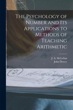 The Psychology of Number and Its Applications to Methods of Teaching Arithmetic [microform] - Dewey, John