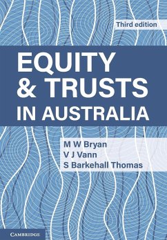 Equity and Trusts in Australia - Bryan, M. W. (University of Melbourne); Vann, V. J. (Monash University, Victoria); Barkehall Thomas, S. (Monash University, Victoria)