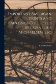 Important American Prints and Paintings Collected by Cornelius Michaelsen, Esq